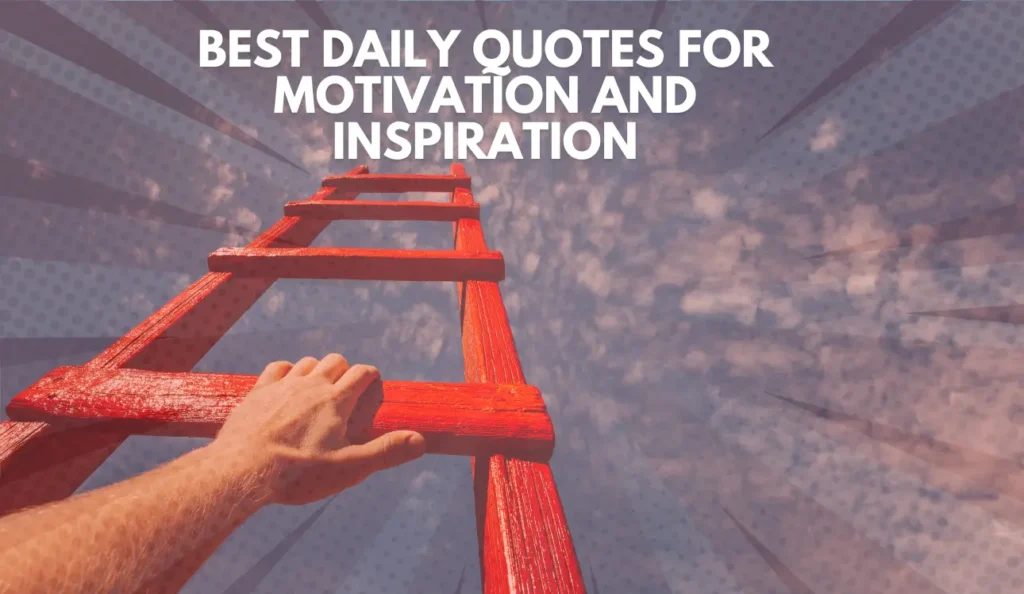 Best Daily Quotes for Motivation and Inspiration