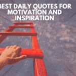 Best Daily Quotes for Motivation and Inspiration