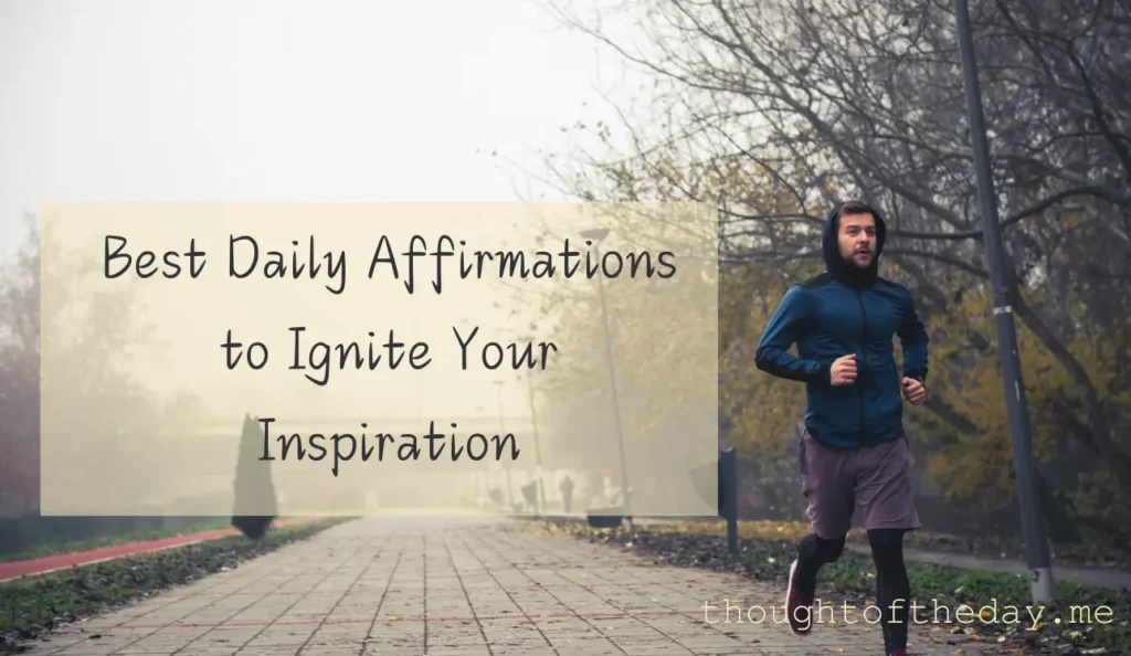 Best Daily Affirmations to Ignite Your Inspiration