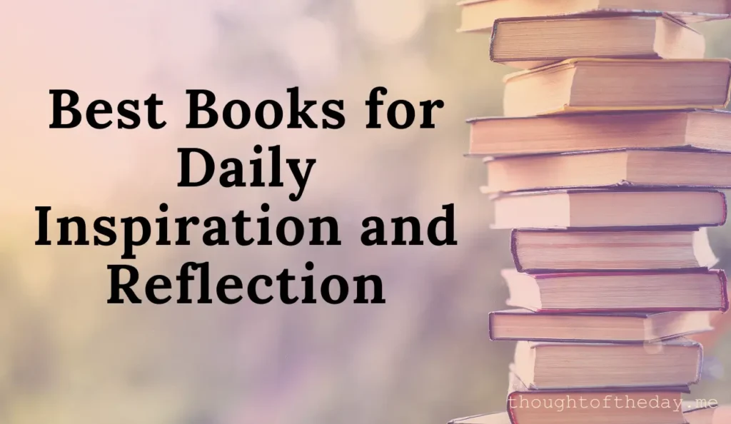 Best Books for Daily Inspiration and Reflection